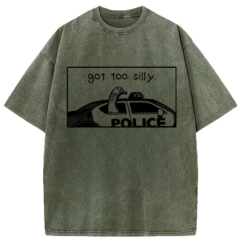 Modecanvas Got Too Silly Funny Goose DTG Printing Washed T-Shirt