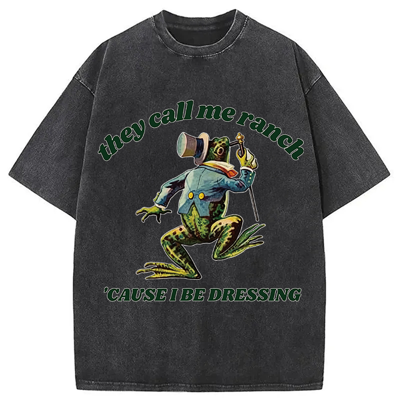 Modecanvas They Call Me Ranch Cause I Be Dressing Funny Frog DTG Printing Washed T-Shirt