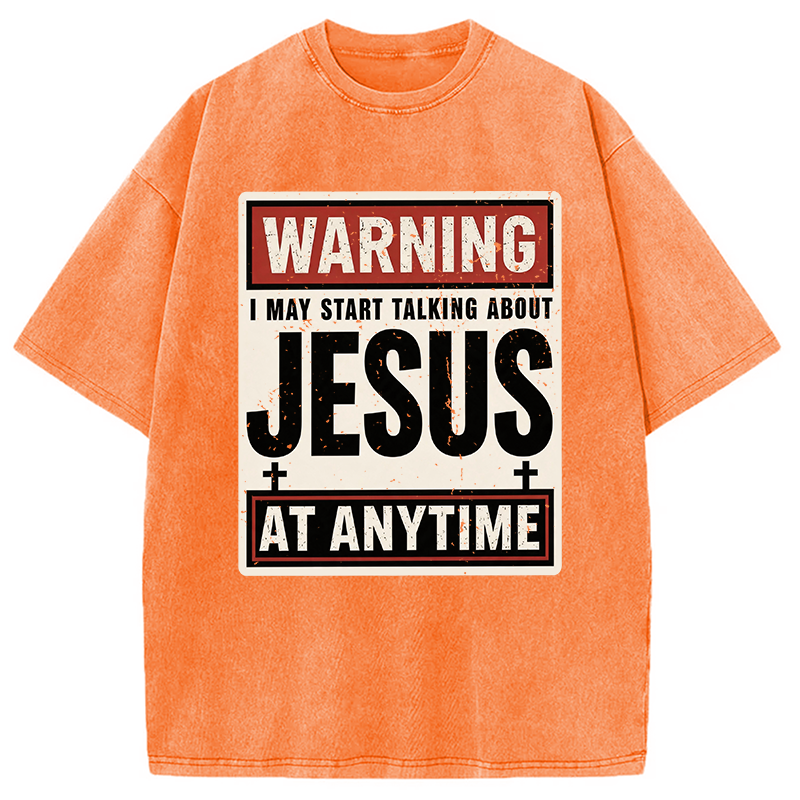 Modecanvas Warning I May Start Talking About Jesus DTG Printing Washed T-Shirt