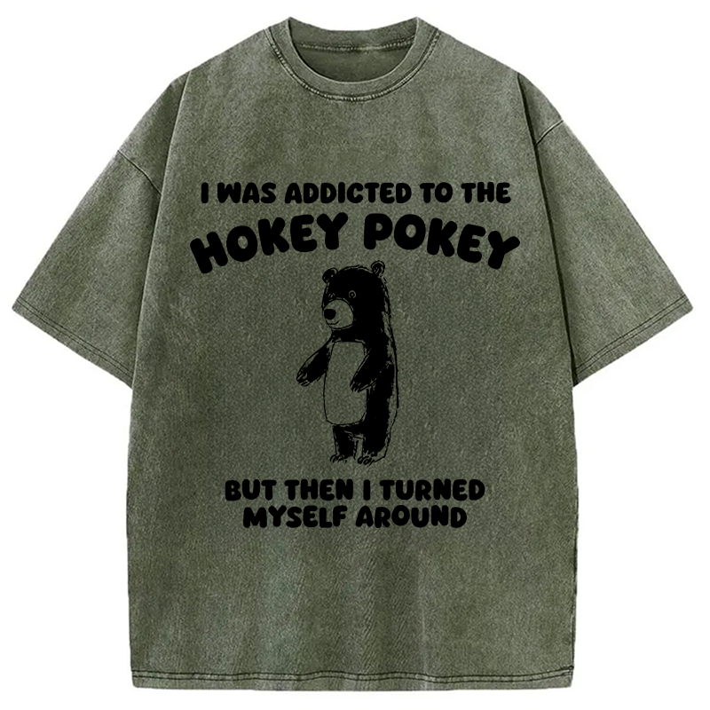 Modecanvas I Was Addicted To The Hokey Pokey DTG Printing Washed T-Shirt
