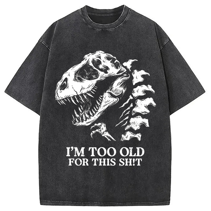 Modecanvas I'M TOO OLD DTG Printing Washed T-Shirt-modecanvas