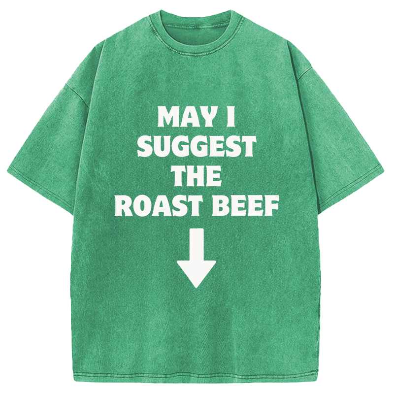 Modecanvas May I Suggest The Roast Beef DTG Printing Washed T-Shirt