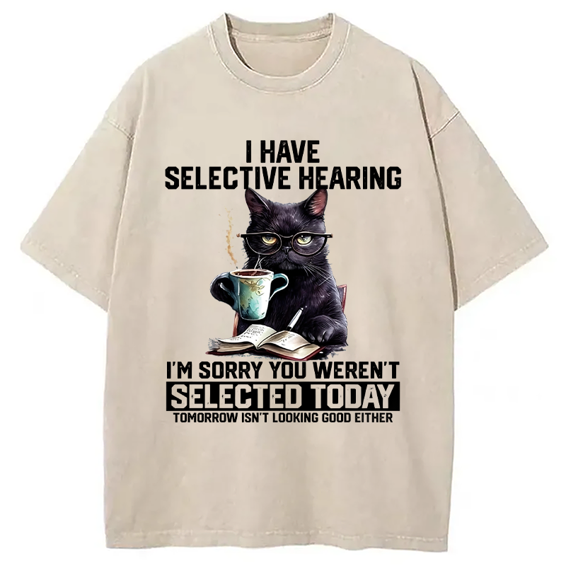Modecanvas I Have Selective Hearing DTG Printing Washed T-Shirt