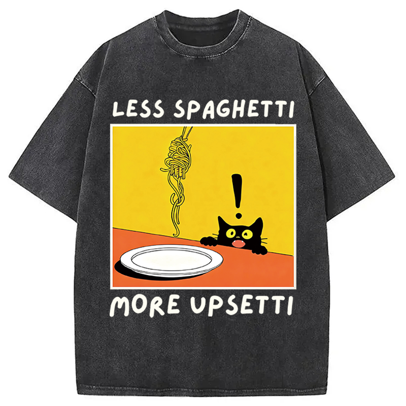 Modecanvas Less Spaghetti More Upsetti Cat DTG Printing Washed T-Shirt