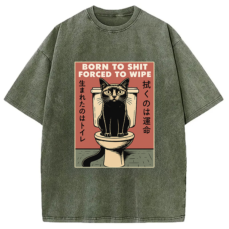 Modecanvas Born To Shit Forced To Wipe Funny Cat Meme Washed T-Shirt