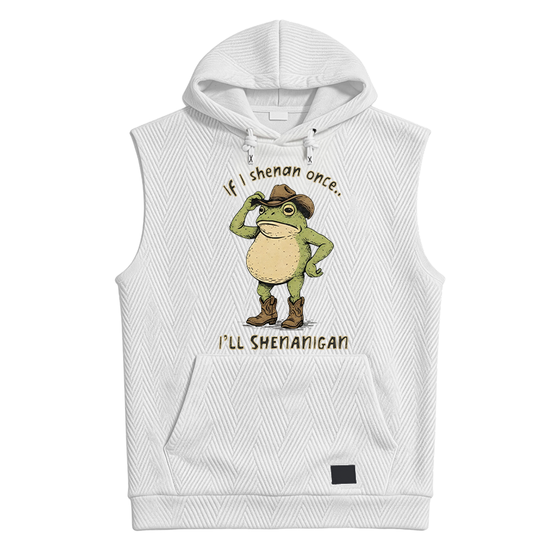 Modecanvas If I Shenan Once Funny Hooded Tank