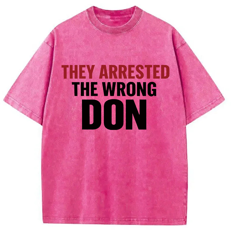 Modecanvas They Arrested The Wrong Don DTG Printing Washed T-Shirt