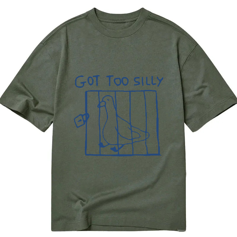 Modecanvas Got Too Silly Meme DTG Printing Classic T-Shirt-modecanvas