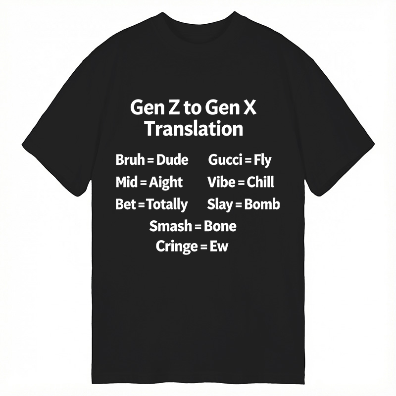 Modecanvas Gen Z to Gen X Translation DTG Printing Classic T-Shirt-modecanvas