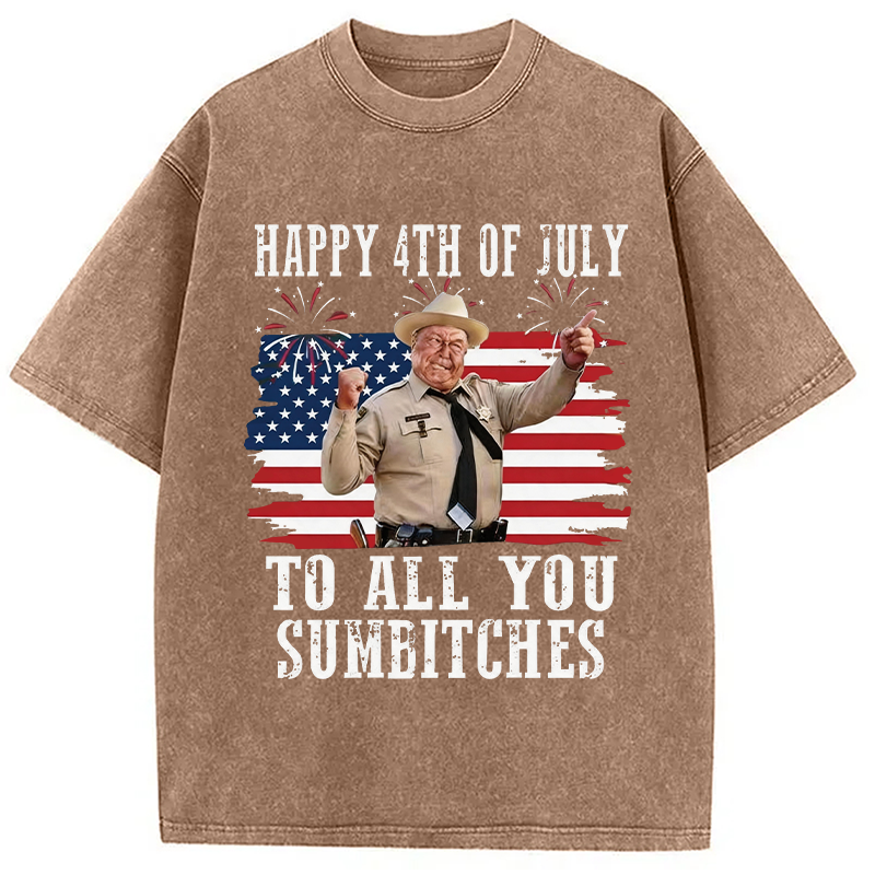 Modecanvas Happy 4th Of July To All You Sumbitches DTG Printing Washed T-Shirt