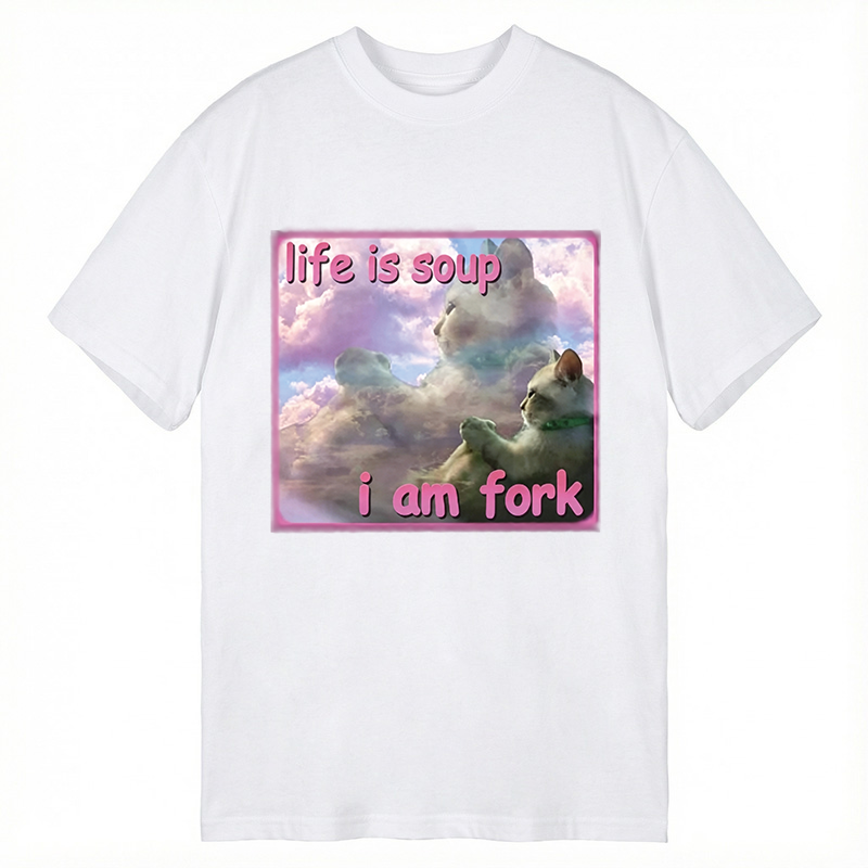 Modecanvas Life is Soup I am Fork Funny Cat Meme DTG Printing Classic T-Shirt-modecanvas