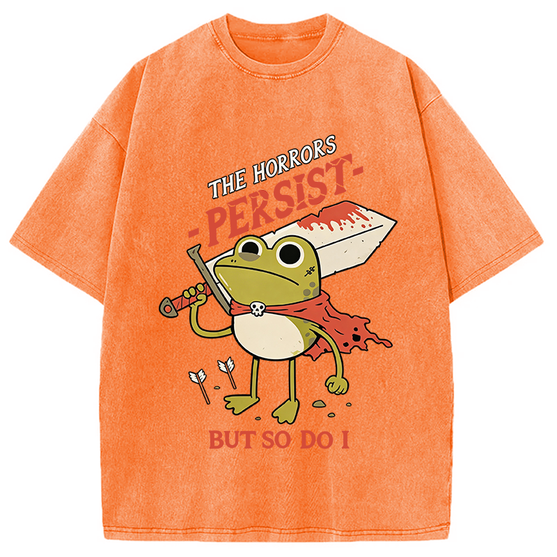Modecanvas The Horrors Persist But So Do I DTG Printing Washed T-Shirt
