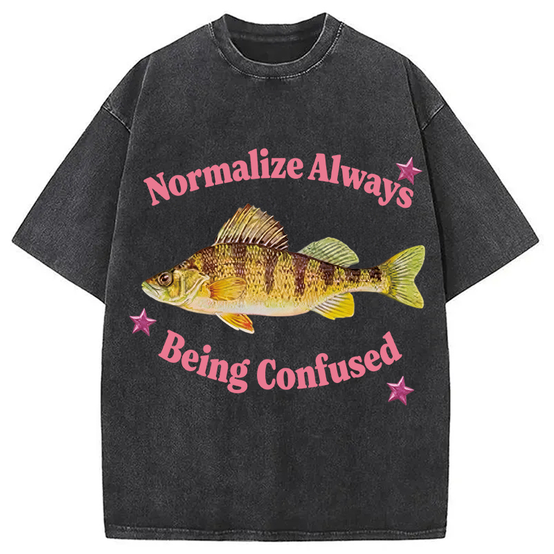 Modecanvas Normalize Always Being Confused Funny Fish DTG Printing Washed T-Shirt