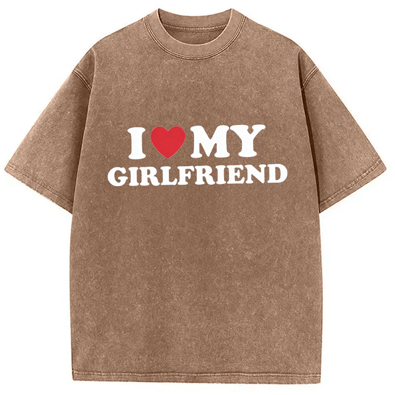 Modecanvas I Love My Girlfriend Valentine DTG Printing Washed T-Shirt-modecanvas