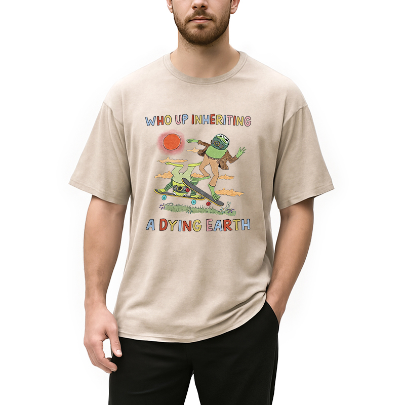 Modecanvas Who Up Inheriting A Dying Earth DTG Printing Washed T-Shirt