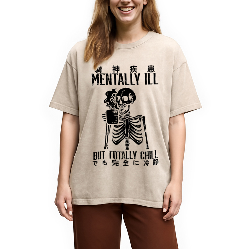 Modecanvas Mentally Ill But Totally Chill Washed T-Shirt