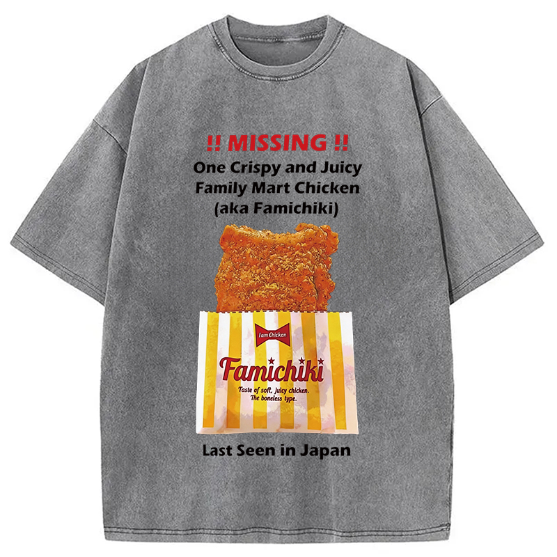 Modecanvas Funny Missing Poster FamilyMart Chicken DTG Printing Washed T-Shirt-modecanvas