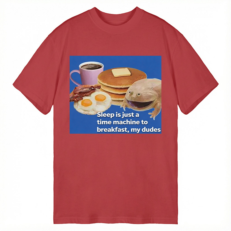 Modecanvas Sleep is a Time Machine to Breakfast My Dudes DTG Printing Classic T-Shirt-modecanvas