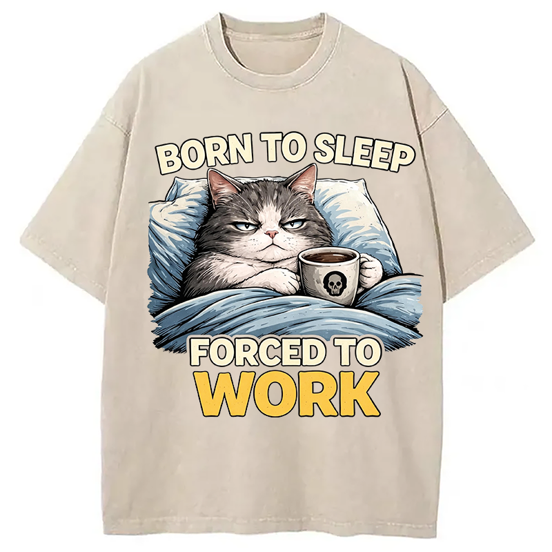 Modecanvas Born To Sleep Forced To Work DTG Printing Washed T-Shirt