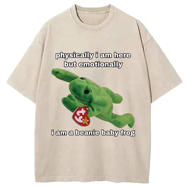 Modecanvas Physically I Am Here But Emotionally I Am A Beanie Baby Frog DTG Printing Washed T-Shirt