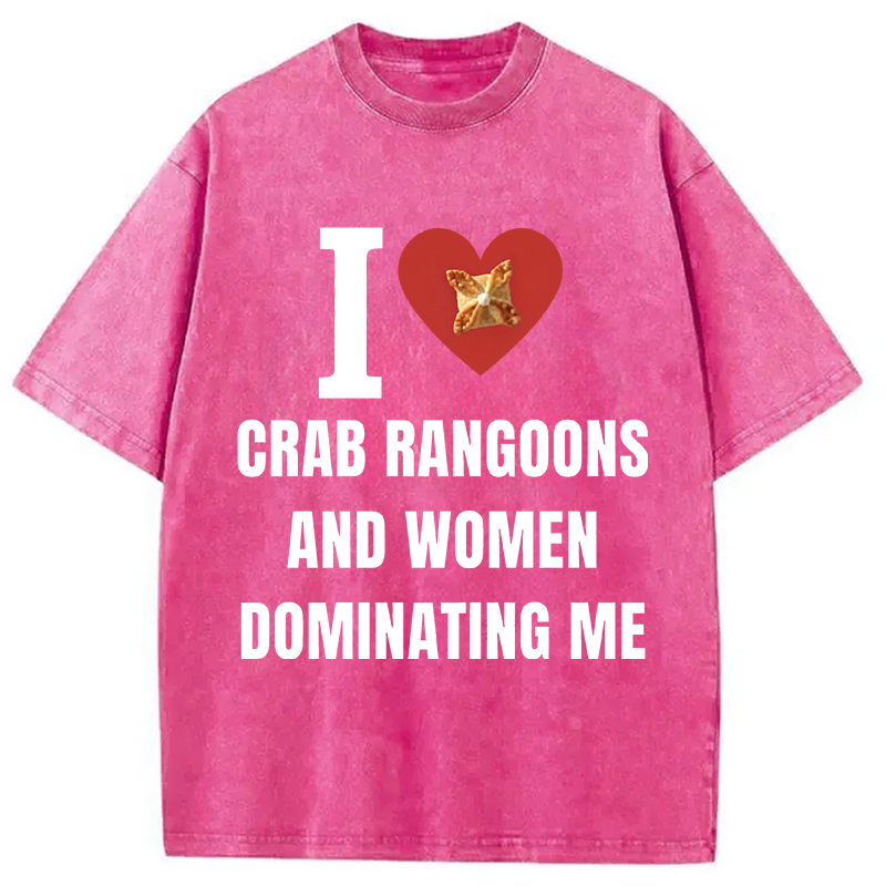 Modecanvas I Love Crab Ragoons DTG Printing Washed T-Shirt