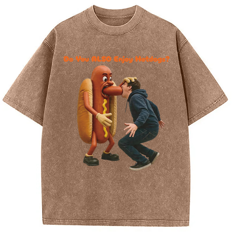 Modecanvas Do You ALSO Enjoy Hotdogs? DTG Printing Washed T-Shirt
