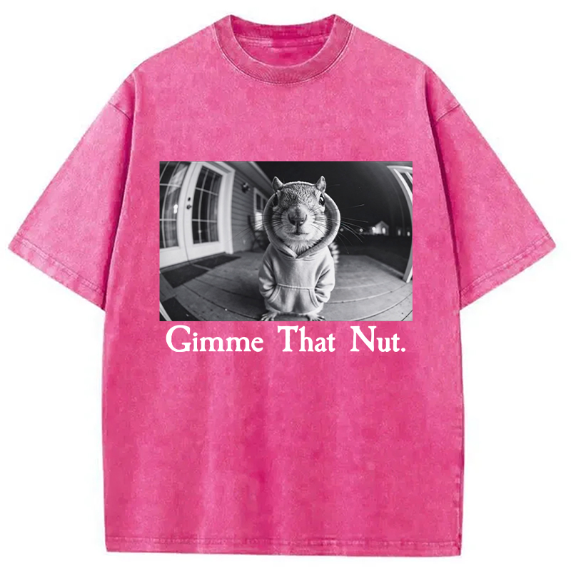 Modecanvas Gimme That Nut DTG Printing Washed T-Shirt