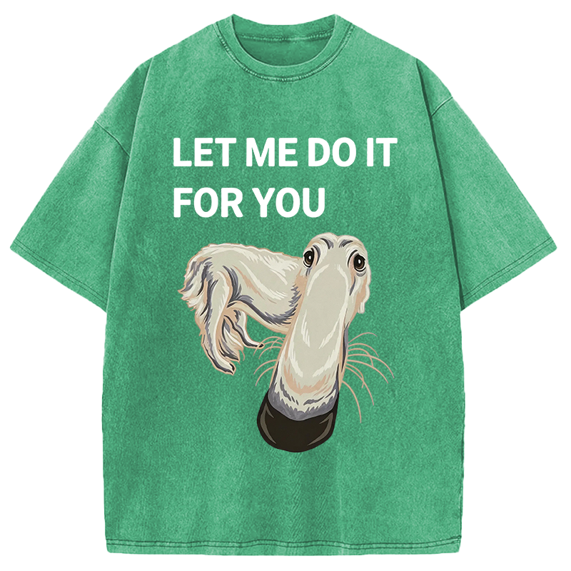 Modecanvas Let Me Do It For You Long Nose Dog Meme DTG Printing Washed T-Shirt