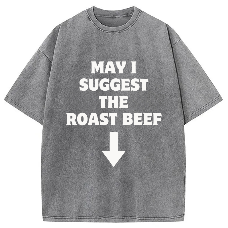 Modecanvas May I Suggest The Roast Beef DTG Printing Washed T-Shirt