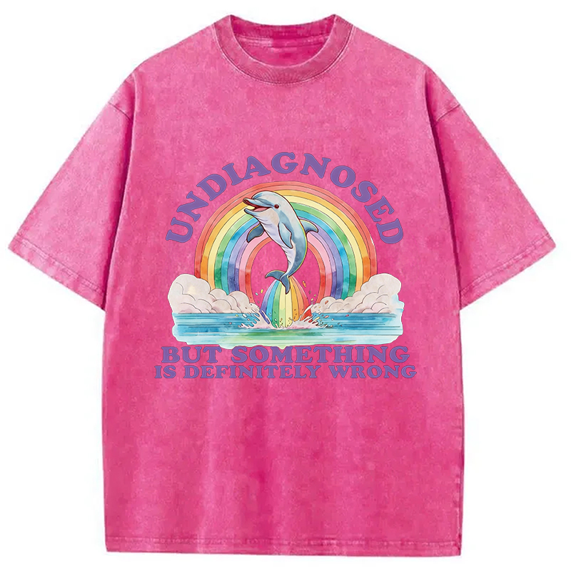 Modecanvas Undiagnosed But Something is Definitely Wrong Dolphin DTG Printing Washed T-Shirt
