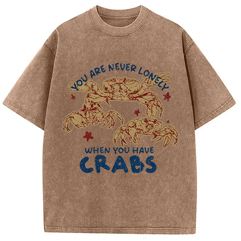 Modecanvas When You Have Crabs DTG Printing Washed T-Shirt