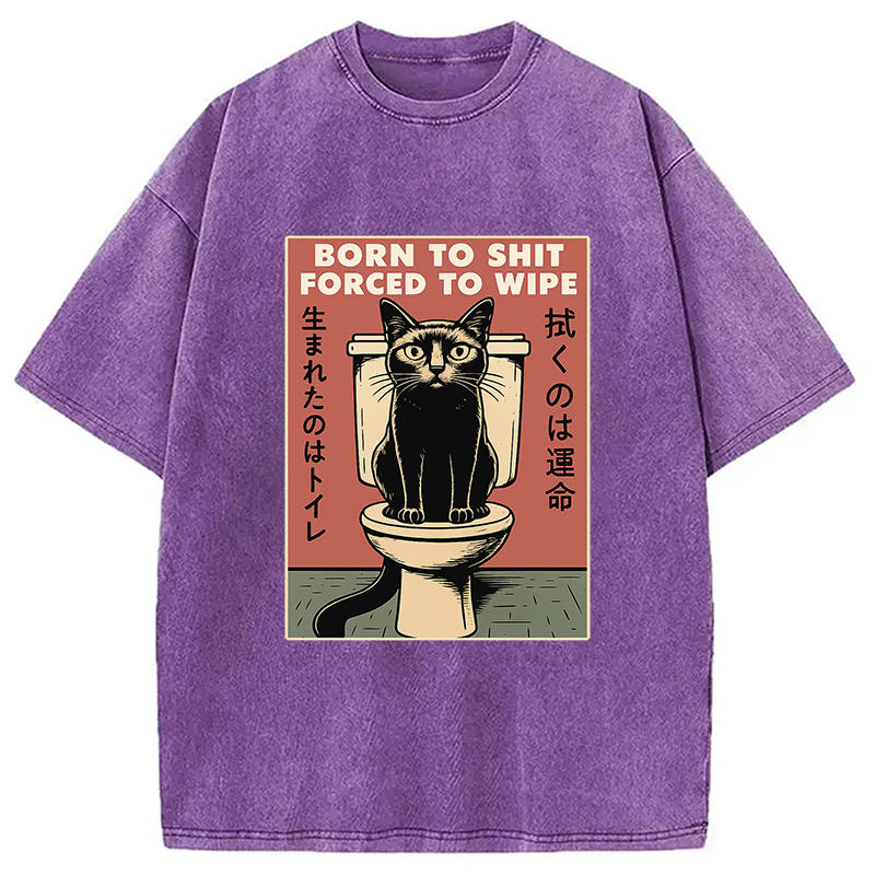 Modecanvas Born To Shit Forced To Wipe Funny Cat Meme Washed T-Shirt
