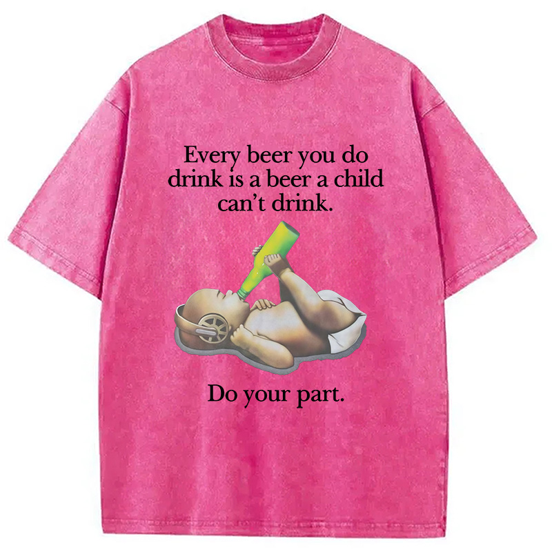 Modecanvas Every Beer You Do Drink Washed T-Shirt