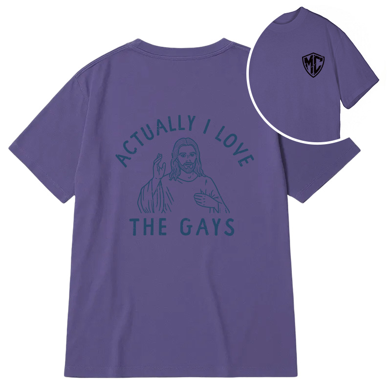 Modecanvas Actually I Love The Gays DTG Printing Back Classic T-Shirt