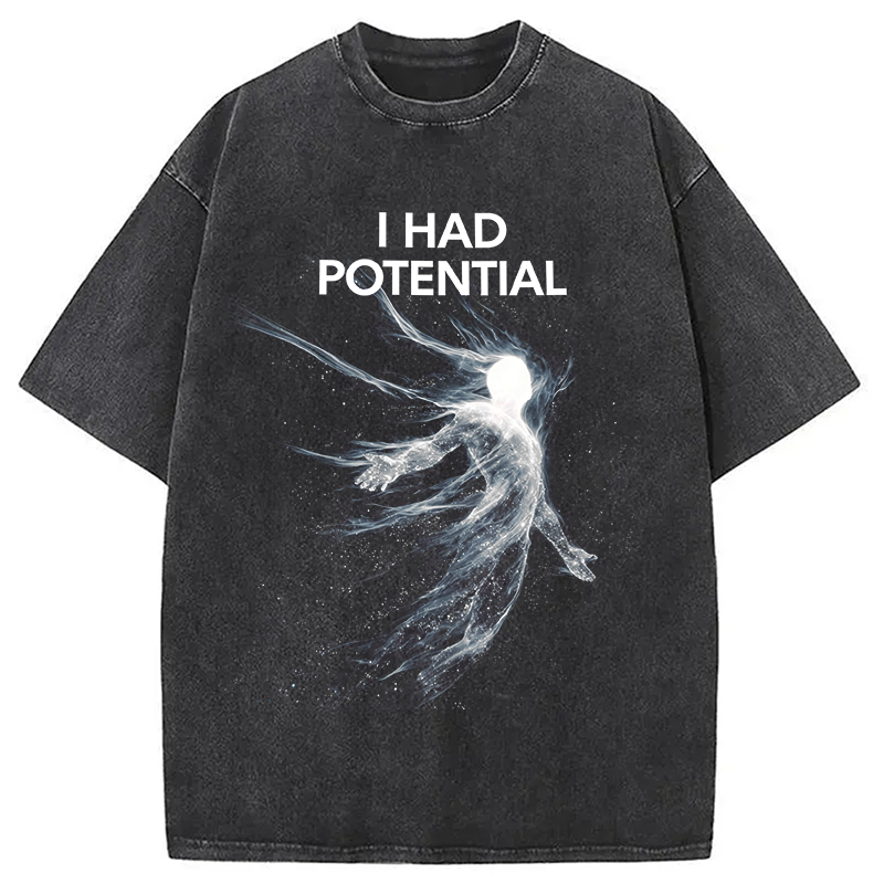 Modecanvas I Had Potential DTG Printing Washed T-Shirt