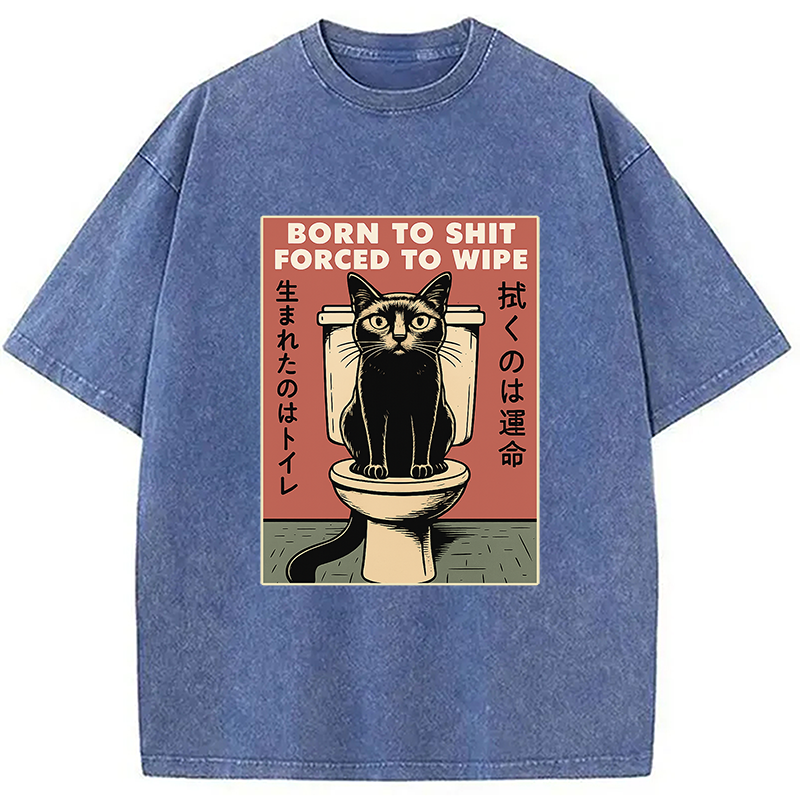 Modecanvas Born To Shit Forced To Wipe Funny Cat Meme Washed T-Shirt