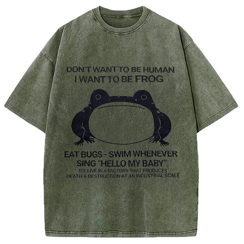 Modecanvas I Want To Be Frog DTG Printing Washed T-Shirt