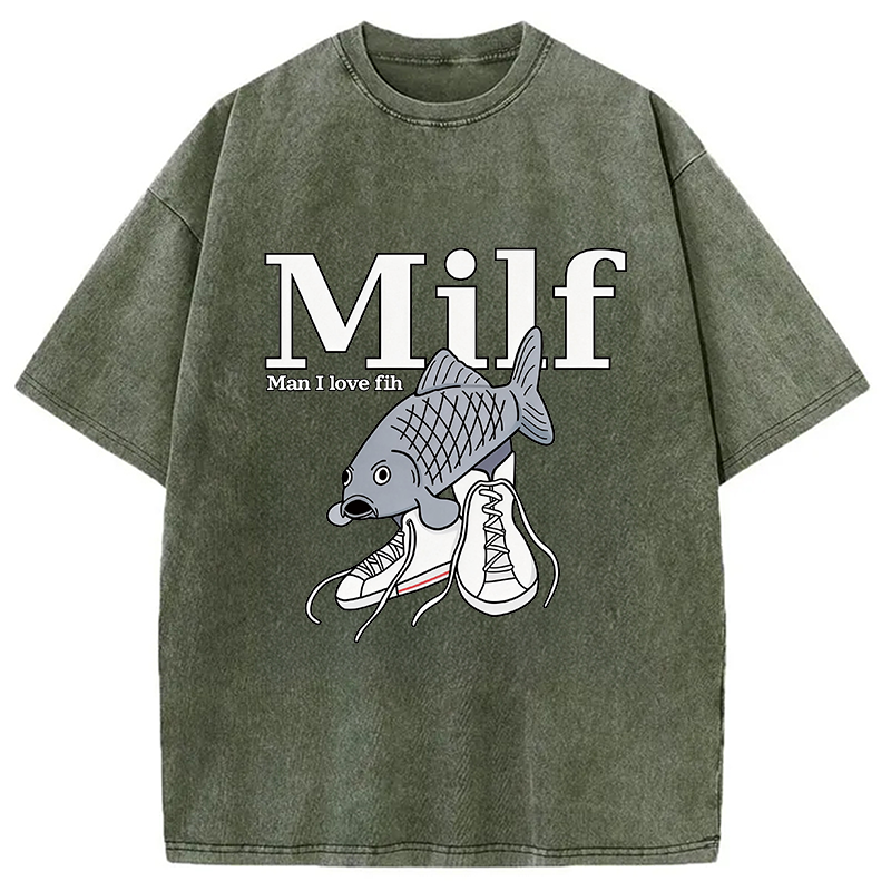 Modecanvas Milf-Man I Love Fih Fish Meme DTG Printing Washed T-Shirt
