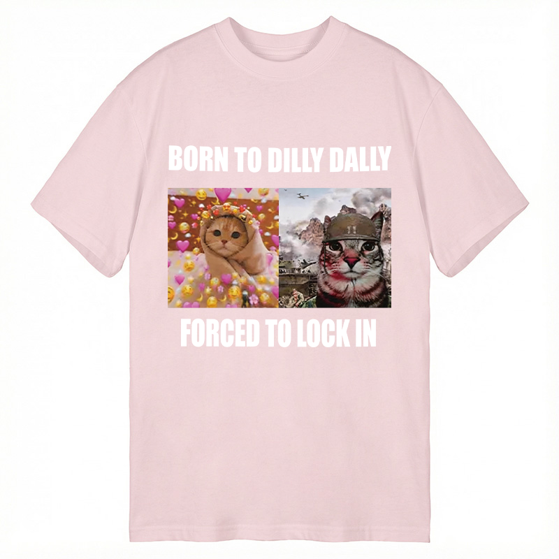 Modecanvas Born To Dilly Dally Forced to Lock In DTG Printing Classic T-Shirt-modecanvas