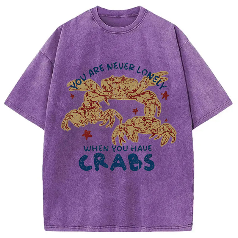 Modecanvas When You Have Crabs DTG Printing Washed T-Shirt