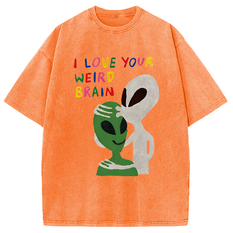 Modecanvas I Love Your Weird Brain Alien DTG Printing Washed T-Shirt-modecanvas