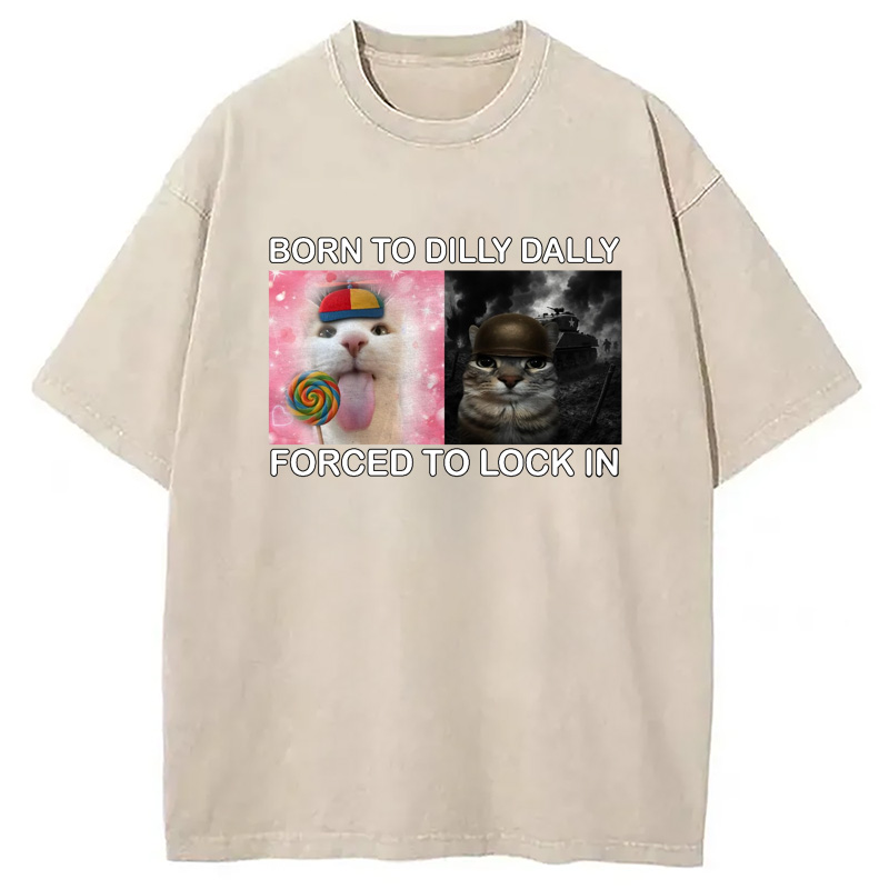 Modecanvas Born to Dilly Dally Funny Cat Meme Washed T-Shirt-modecanvas