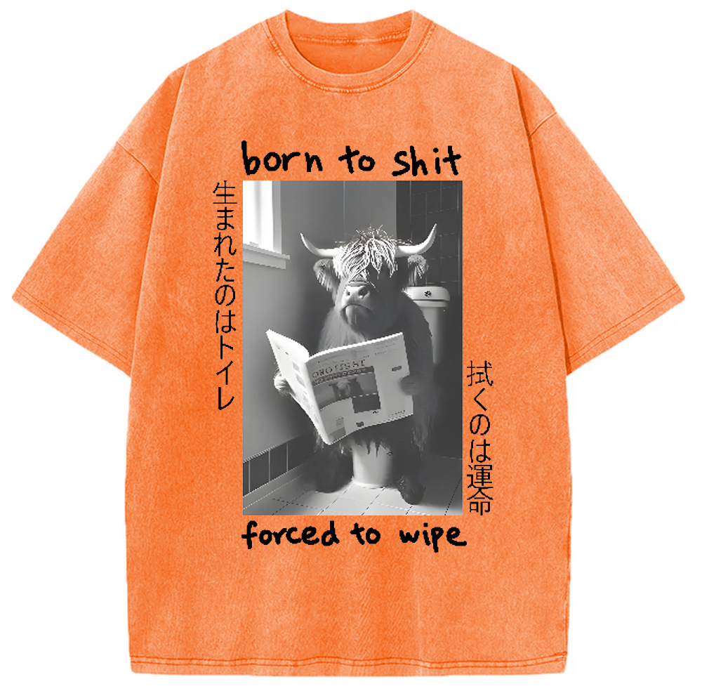 Modecanvas Born To Shit Forced To Wipe Washed T-Shirt