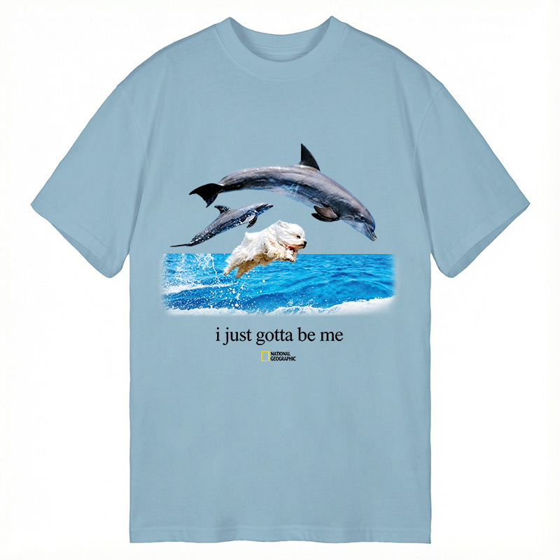 Modecanvas I Just Gotta Be Me Dog Dolphin DTG Printing Classic T-Shirt-modecanvas