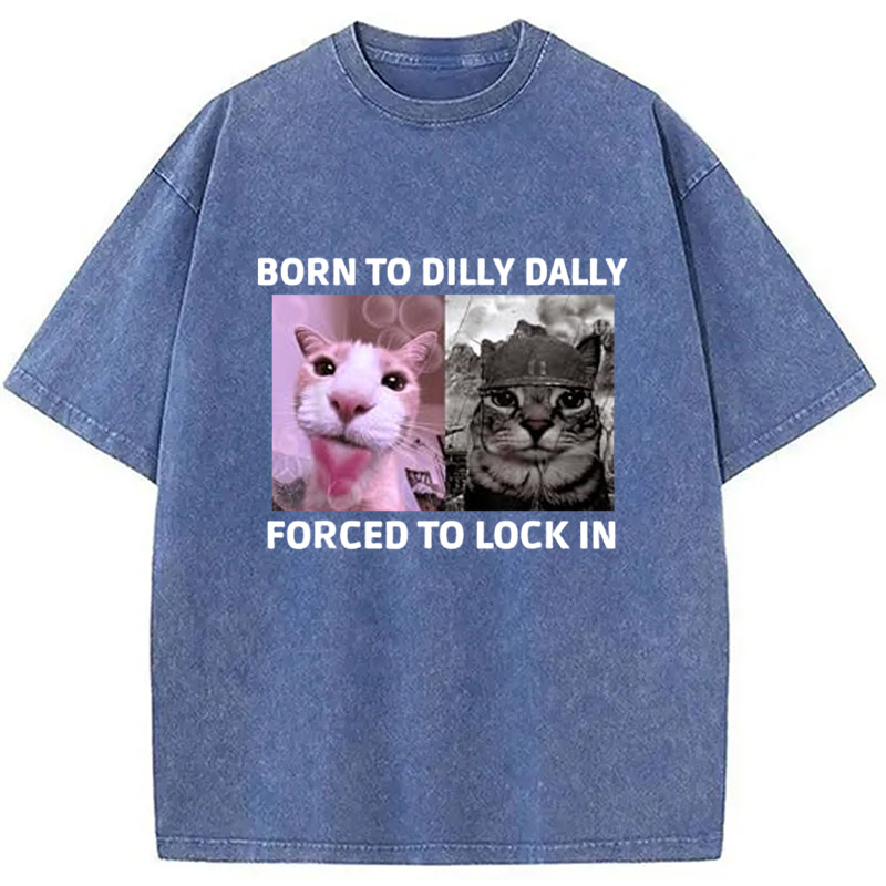 Modecanvas Born To Dilly Dally Cat Meme Washed T-Shirt
