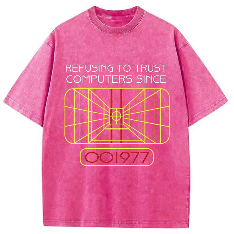 Modecanvas Refusing To Trust Computers Since 1977 DTG Printing Washed T-Shirt-modecanvas