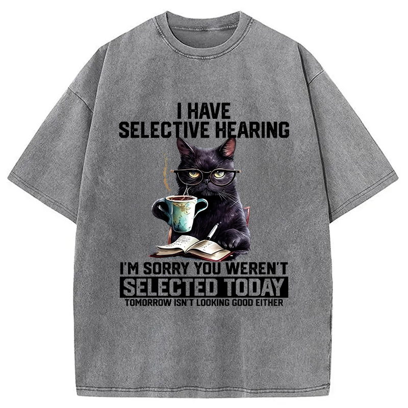 Modecanvas I Have Selective Hearing DTG Printing Washed T-Shirt