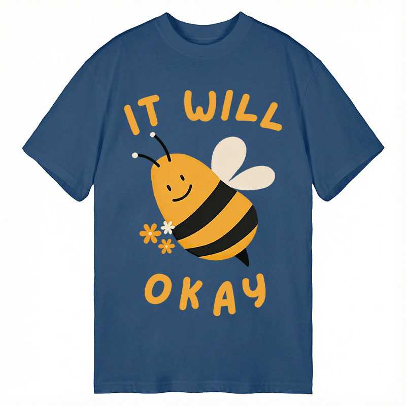 Modecanvas It Will Bee Okay DTG Printing Classic T-Shirt-modecanvas