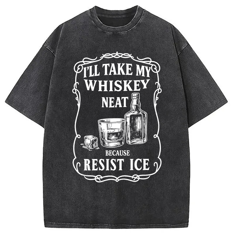 Modecanvas Ill Take My Whisky Neat DTG Printing Washed T-Shirt