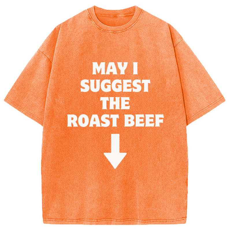 Modecanvas May I Suggest The Roast Beef DTG Printing Washed T-Shirt